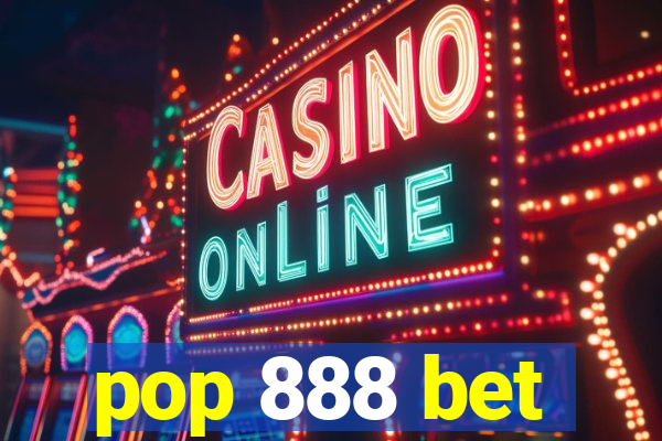 pop 888 bet