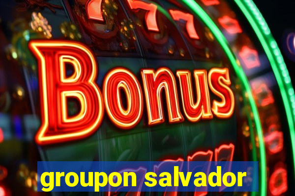 groupon salvador
