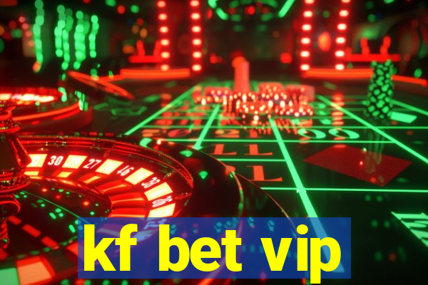 kf bet vip