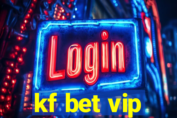 kf bet vip