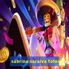 sabrina saraiva fotos