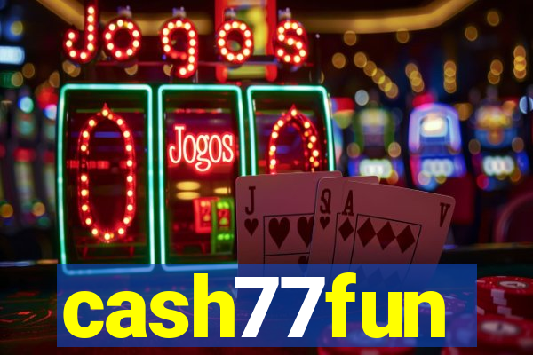 cash77fun