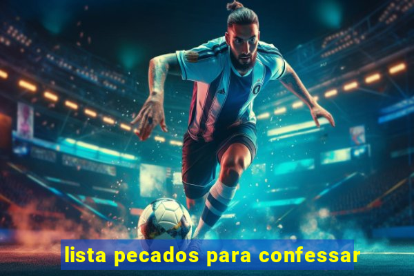 lista pecados para confessar