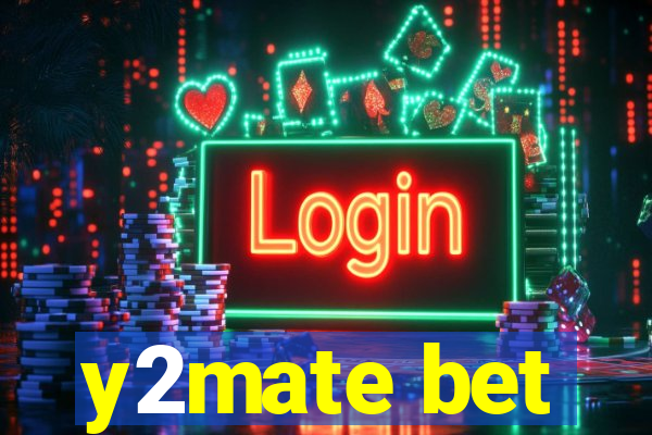 y2mate bet