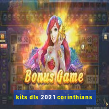 kits dls 2021 corinthians