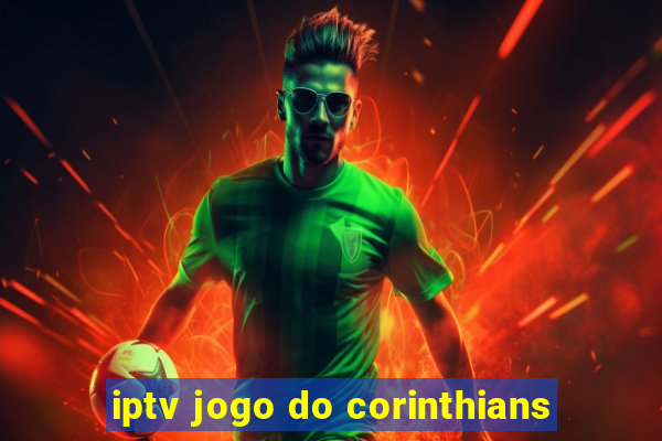 iptv jogo do corinthians