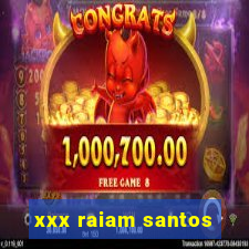 xxx raiam santos