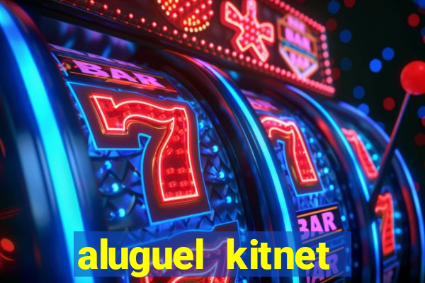 aluguel kitnet cruzeiro novo df