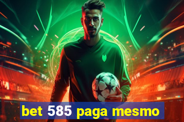 bet 585 paga mesmo