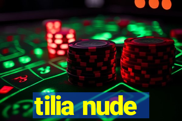 tilia nude