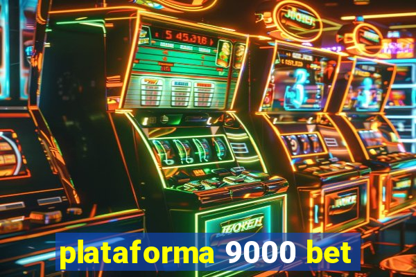 plataforma 9000 bet