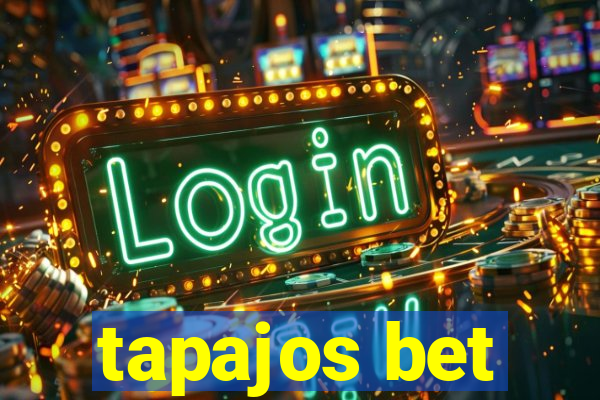 tapajos bet