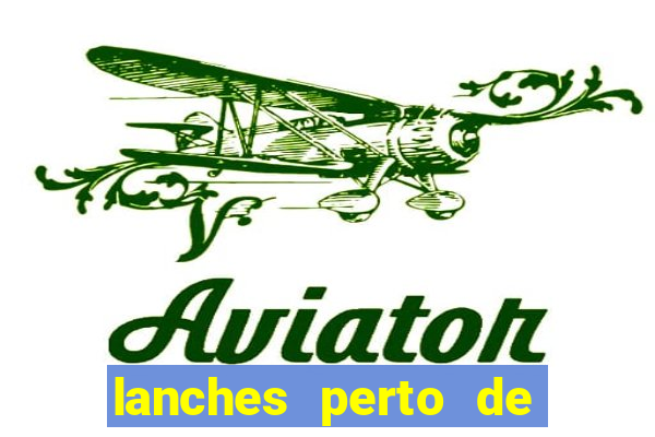 lanches perto de mim open now