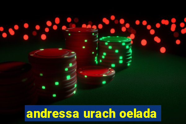andressa urach oelada