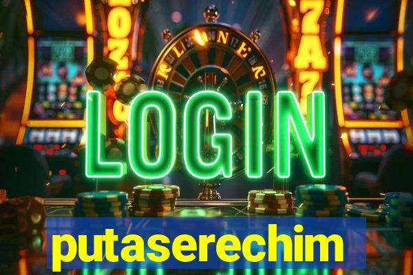 putaserechim
