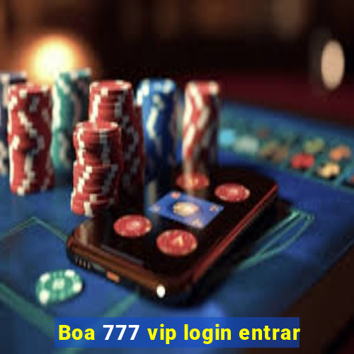 Boa 777 vip login entrar