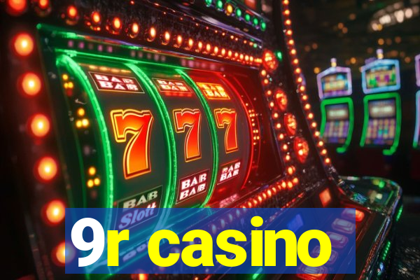 9r casino