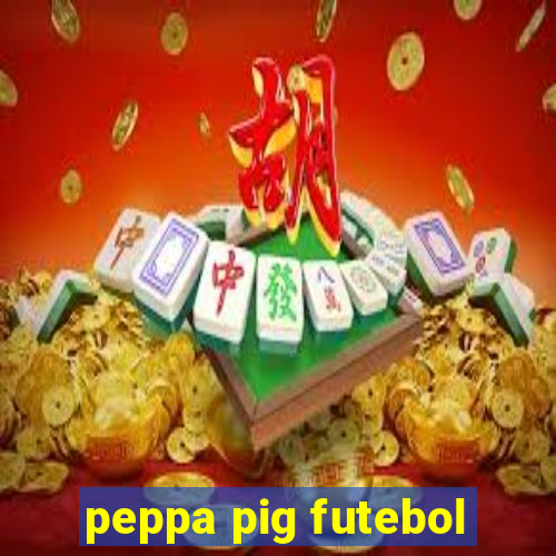 peppa pig futebol