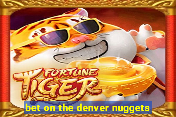 bet on the denver nuggets