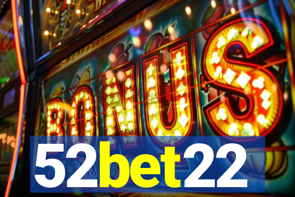 52bet22