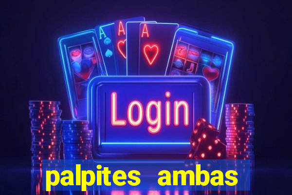 palpites ambas marcam hoje