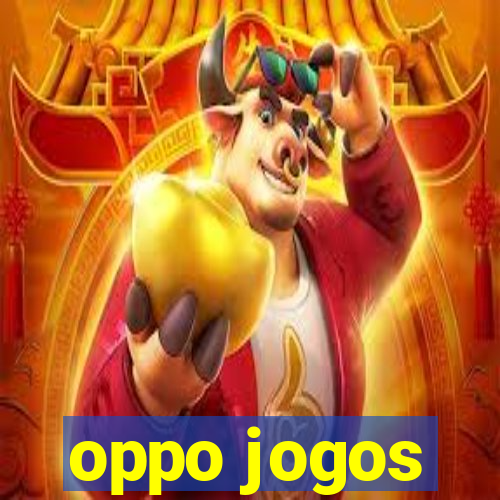 oppo jogos