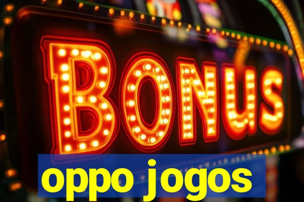 oppo jogos