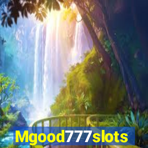 Mgood777slots