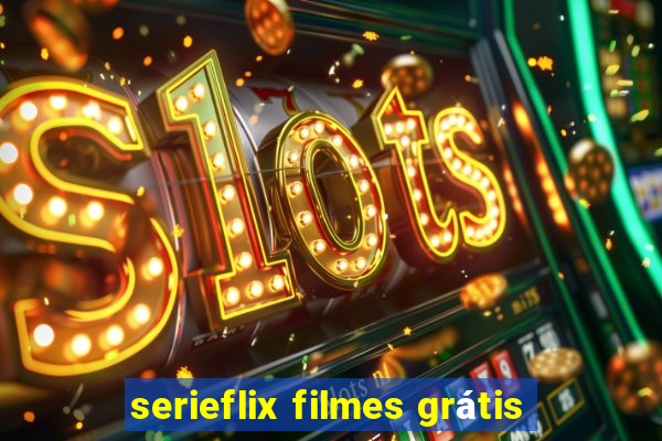 serieflix filmes grátis