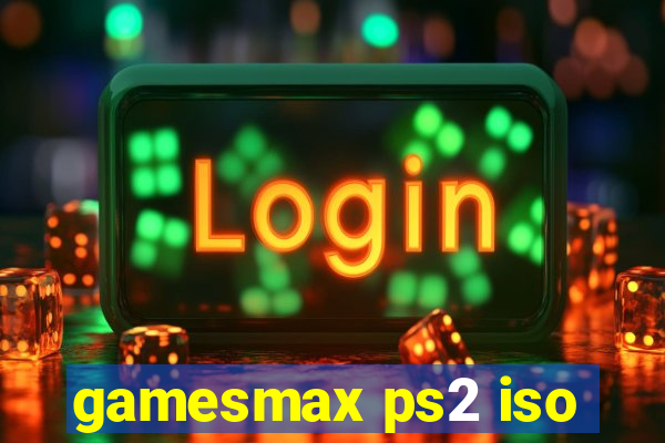 gamesmax ps2 iso