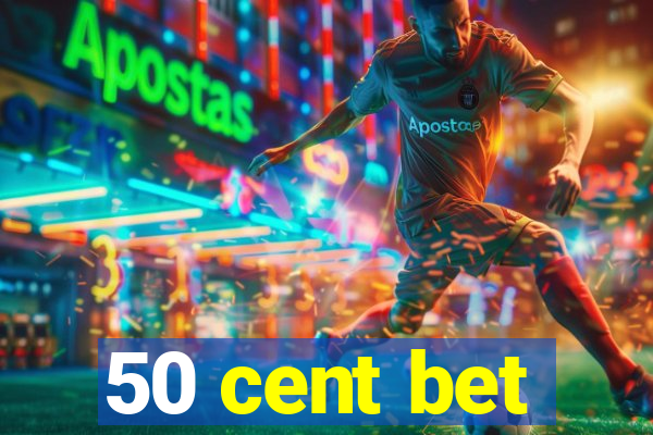 50 cent bet