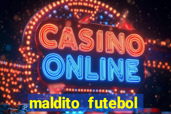 maldito futebol clube dublado download