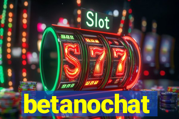 betanochat