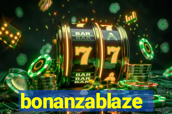 bonanzablaze
