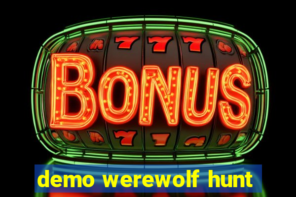 demo werewolf hunt
