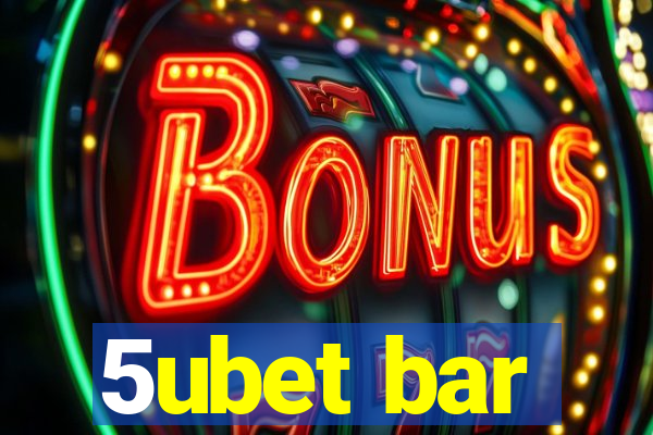5ubet bar