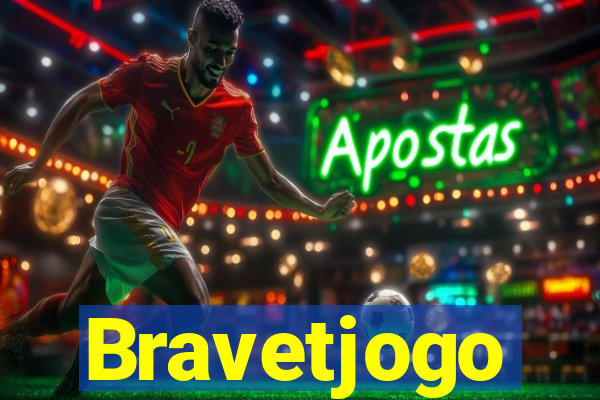 Bravetjogo