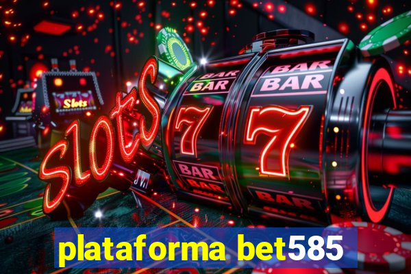 plataforma bet585