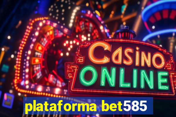 plataforma bet585