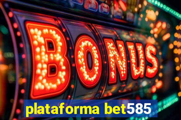 plataforma bet585