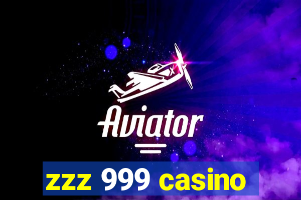 zzz 999 casino