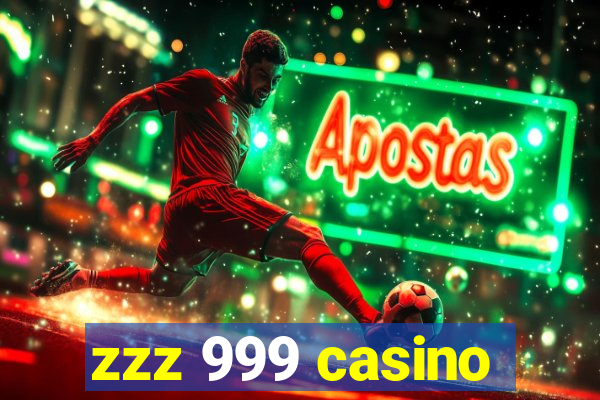 zzz 999 casino