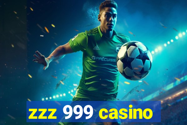zzz 999 casino