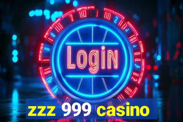 zzz 999 casino