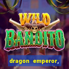 dragon emperor, martial god