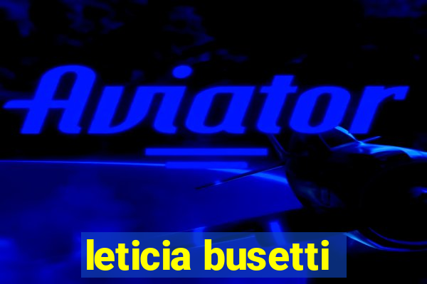 leticia busetti