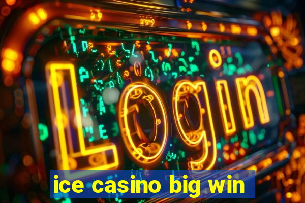 ice casino big win