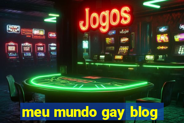 meu mundo gay blog