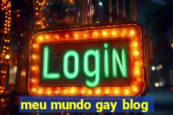 meu mundo gay blog
