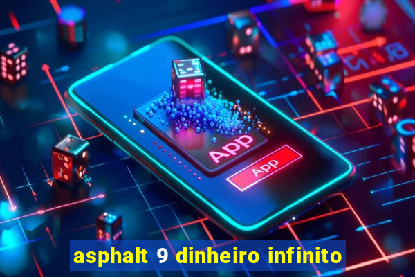 asphalt 9 dinheiro infinito